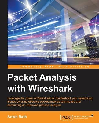 Packet Analysis with Wireshark by Nath, Anish