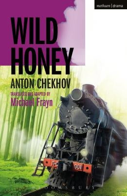 Wild Honey by Chekhov, Anton