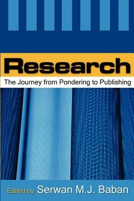 Research: The Journey from Pondering to Publishing by Baban, Serwan M. J.