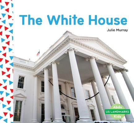 The White House by Murray, Julie