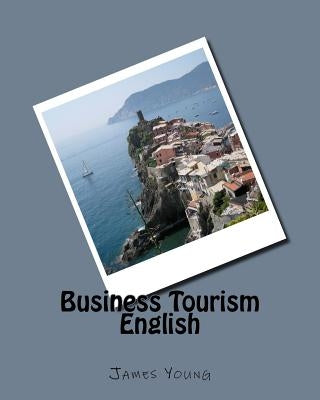 Business Tourism English by Young, James Da