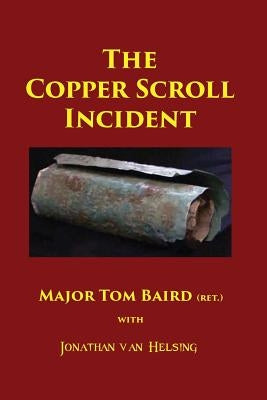 The Copper Scroll Incident by Van Helsing, Jon