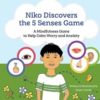 Niko Discovers the 5 Senses Game: A mindfulness game to calm worry and anxiety by Correll, Karen