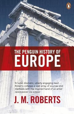 The Penguin History of Europe by Roberts, J. M.