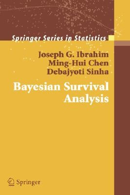 Bayesian Survival Analysis by Ibrahim, Joseph G.