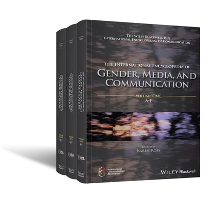 The International Encyclopedia of Gender, Media, and Communication by Ross, Karen