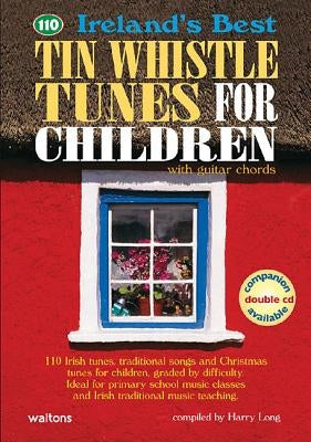 Ireland's Best Tin Whistle Tunes for Children: With Guitar Chords by Long, Harry