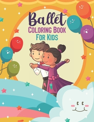 Ballet Coloring Book For Kids: Ballet dancer Coloring Book, Ballet Coloring Book For Kids Ages 4-8 by Enpublisher, Ballet Dancer