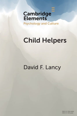 Child Helpers: A Multidisciplinary Perspective by Lancy, David F.