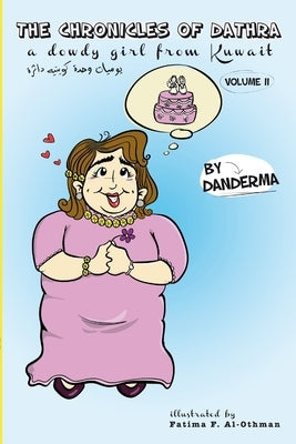 The Chronicles of Dathra, a Dowdy Girl from Kuwait Volume II by Danderma
