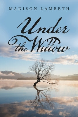 Under the Willow by Lambeth, Madison