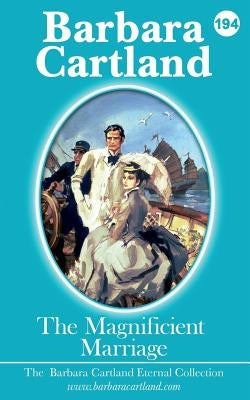 194. The Magnificent Marriage by Cartland, Barbara