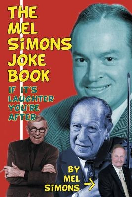 The Mel Simons Joke Book: If It's Laughter You're After by Simons, Mel