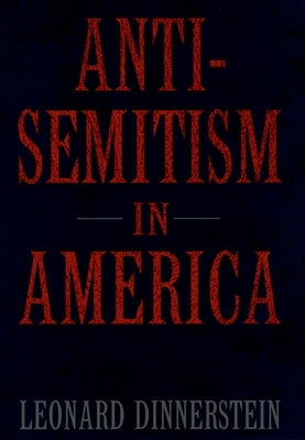 Antisemitism in America by Dinnerstein, Leonard