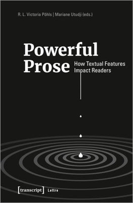 Powerful Prose: How Textual Features Impact Readers by 