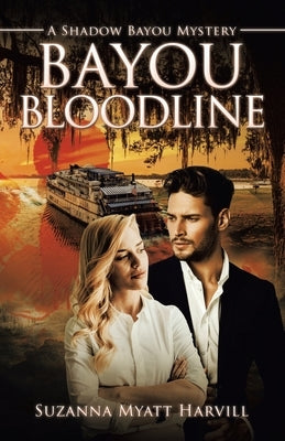 Bayou Bloodline: A Shadow Bayou Mystery by Harvill, Suzanna Myatt