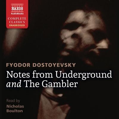 Notes from Underground and the Gambler by Dostoyevsky, Fyodor