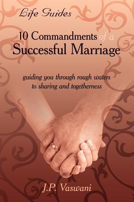 10 Commandments of a Successful Marriage by Sadhu Vaswani Center, Usa