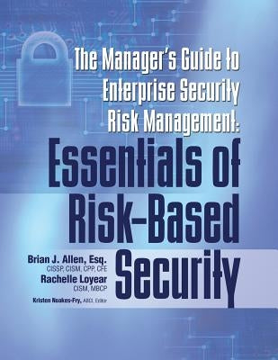Manager's Guide to Enterprise Security Risk Management: Essentials of Risk-Based Security by Allen, Brian