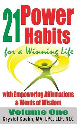 21 Power Habits for a Winning Life with Empowering Affirmations & Words of Wisdom by Kuehn, Krystal