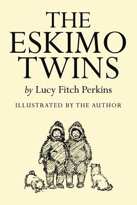 The Eskimo Twins by Perkins, Lucy Fitch