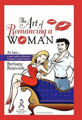 The Art of Romancing a Woman by Reynolds, Bethany Lorraine