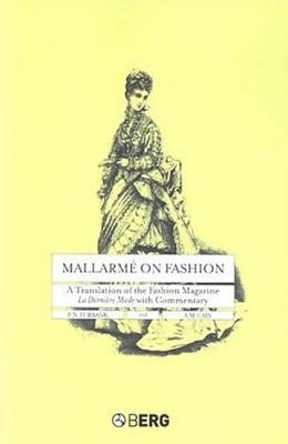 Mallarme on Fashion: A Translation of the Fashion Magazine La Derniere Mode, with Commentary by Cain, A. M.