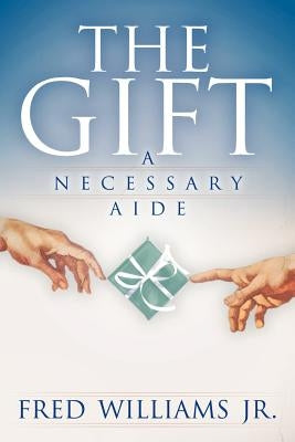 The Gift by Williams, Jr. Fred