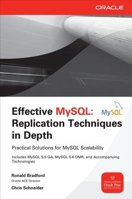 Effective MySQL: Replication Techniques in Depth by Bradford, Ronald