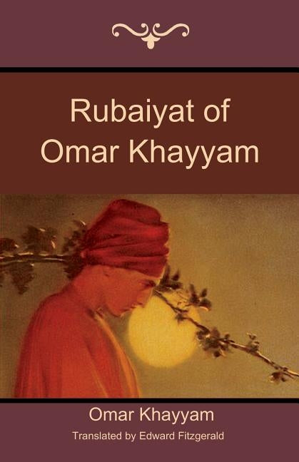 Rubaiyat of Omar Khayyam by Khayyam, Omar