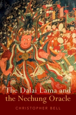 The Dalai Lama and the Nechung Oracle by Bell, Christopher