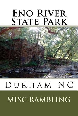 Eno River State Park: Durham NC by Rambling, Misc
