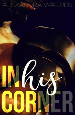In His Corner by Warren, Alexandra