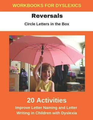 Reversals - Circle Letters in the Box - Improve Letter Naming and Letter Writing in Children with Dyslexia by Uribe, Diego