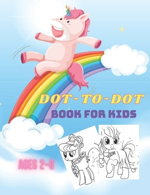 Dot to Dot Book for Kids Ages 2-8: Connect the Dots Puzzles and color the shapes for Fun and Learning. by Art, Jamayka