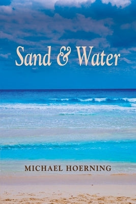 Sand & Water by Hoerning, Michael