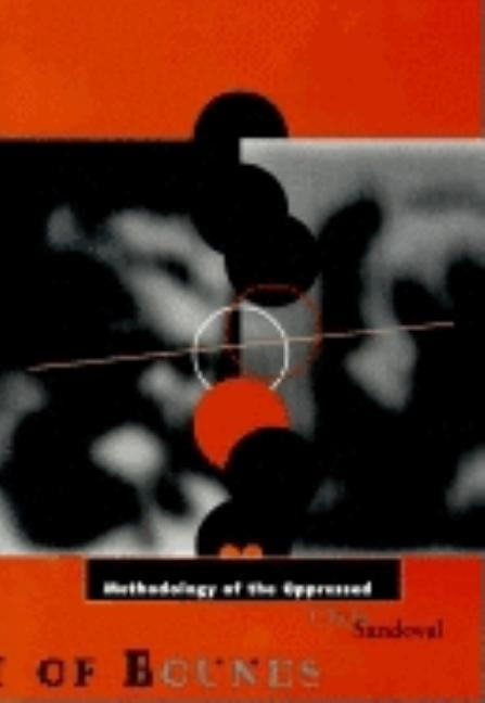 Methodology of the Oppressed: Volume 18 by Sandoval, Chela