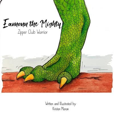 Eamonn the Mighty: Zipper Club Warrior: A Hero's Tale of Defeating Chd by Moran, Kristen