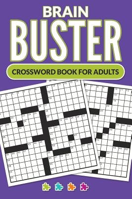 Brain Buster - Crossword Book for Adults by Smith, A. J.