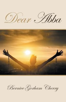 Dear Abba by Cherry, Bernice Gorham