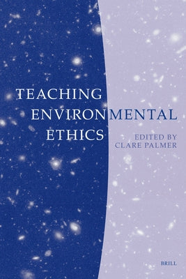 Teaching Environmental Ethics by Palmer, Clare