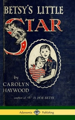 Betsy's Little Star (Hardcover) by Haywood, Carolyn