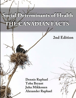 Social Determinants of Health: The Canadian Facts by Bryant, Toba