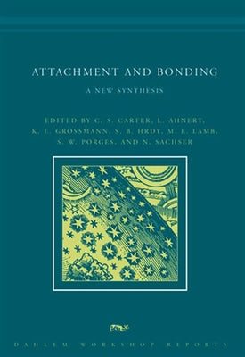 Attachment and Bonding: A New Synthesis by Carter, C. Sue