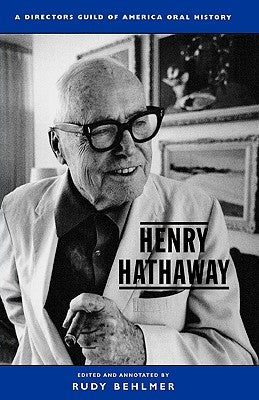 Henry Hathaway: A Director's Guild of America Oral History by Behlmer, Rudy