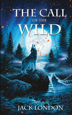 The Call Of The Wild by Londan, Jack