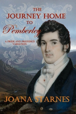 The Journey Home To Pemberley: A Pride and Prejudice Variation by McNamee, Sarah
