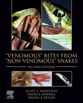Venomous Bites from Non-Venomous Snakes by Weinstein, Scott A.