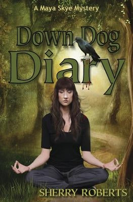 Down Dog Diary by Roberts, Sherry