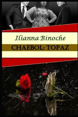 Chaebol: Topaz by Binoche, Ilianna
